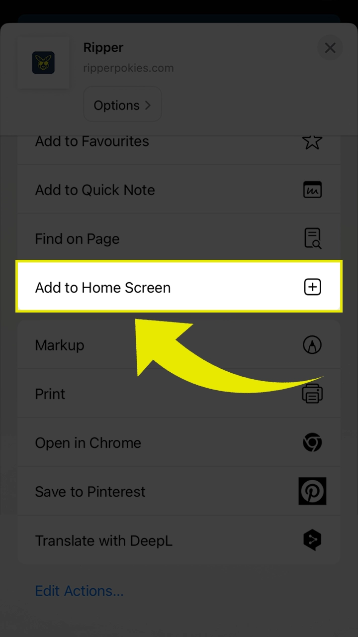 Select add to home screen from the list on the Ripper Casino page.