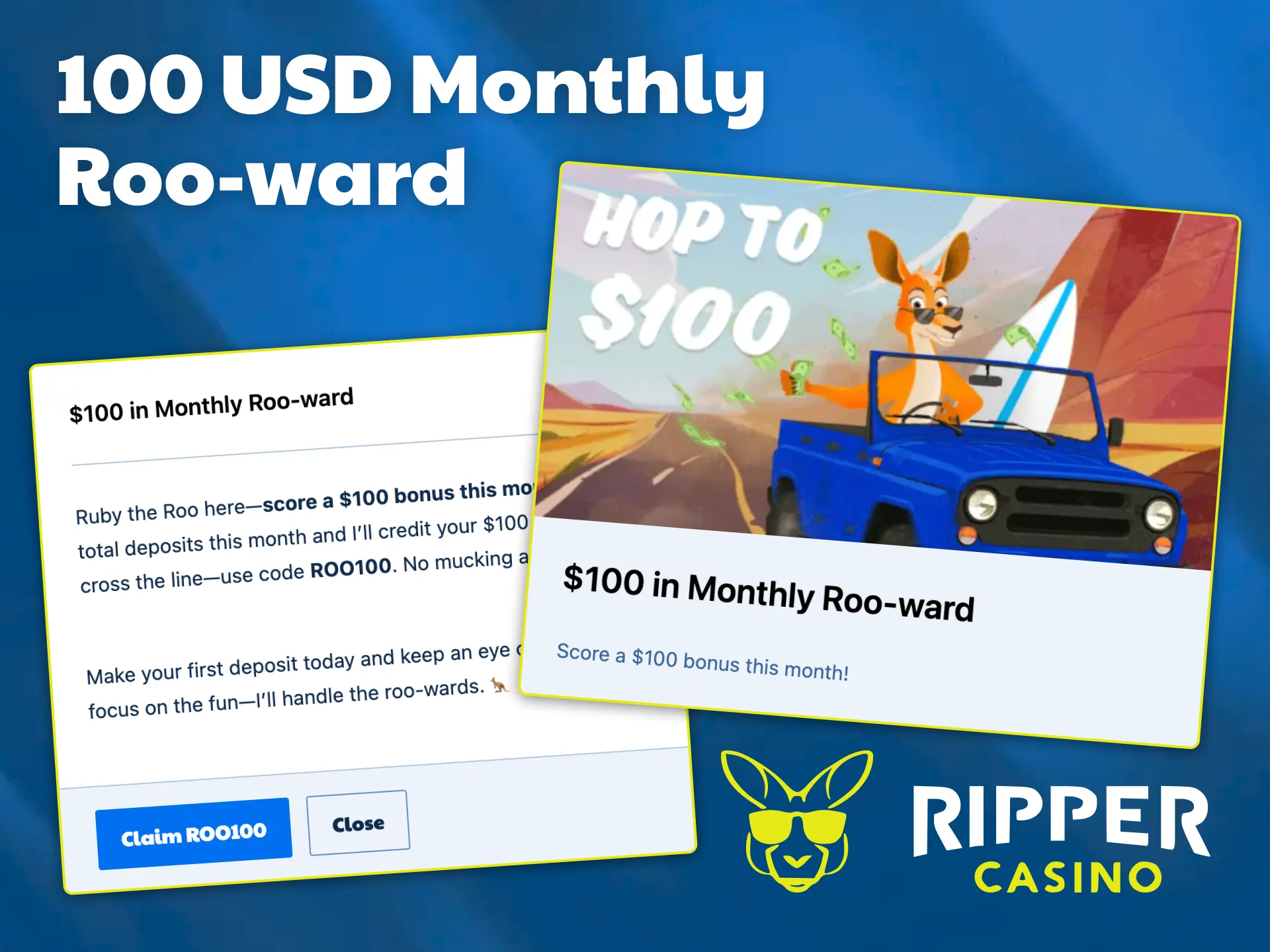 Use your $100 Monthly Roo-ward at Ripper Casino.