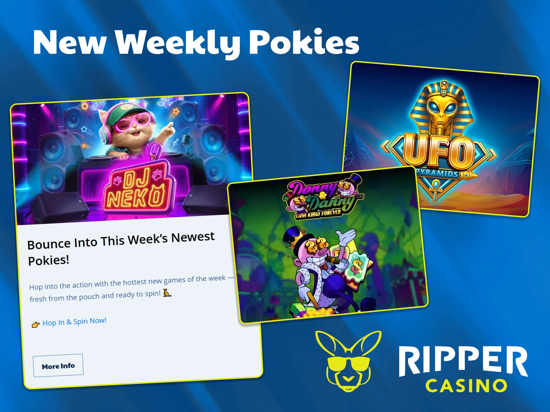 Check out new games weekly at Ripper casino.